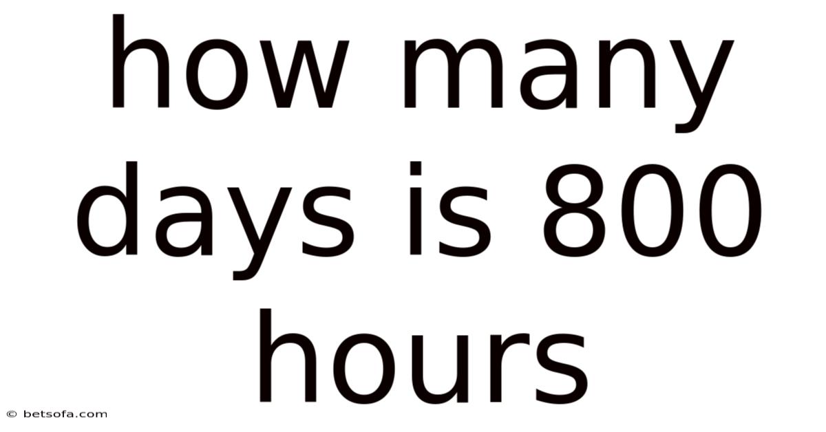 How Many Days Is 800 Hours