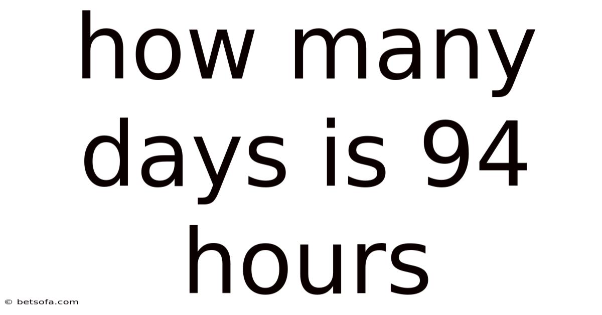 How Many Days Is 94 Hours