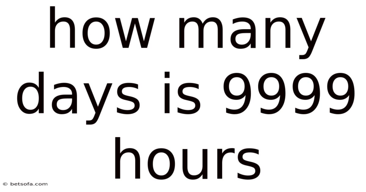 How Many Days Is 9999 Hours