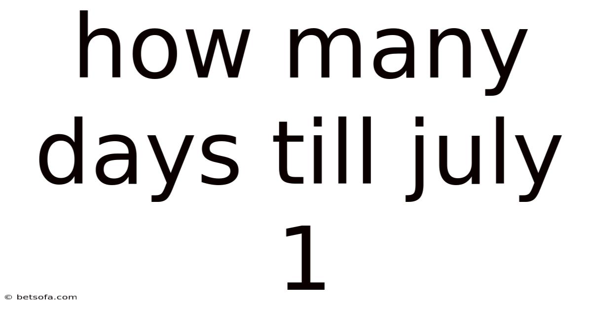 How Many Days Till July 1