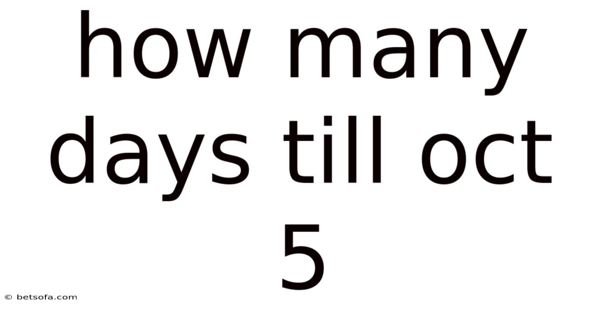 How Many Days Till Oct 5