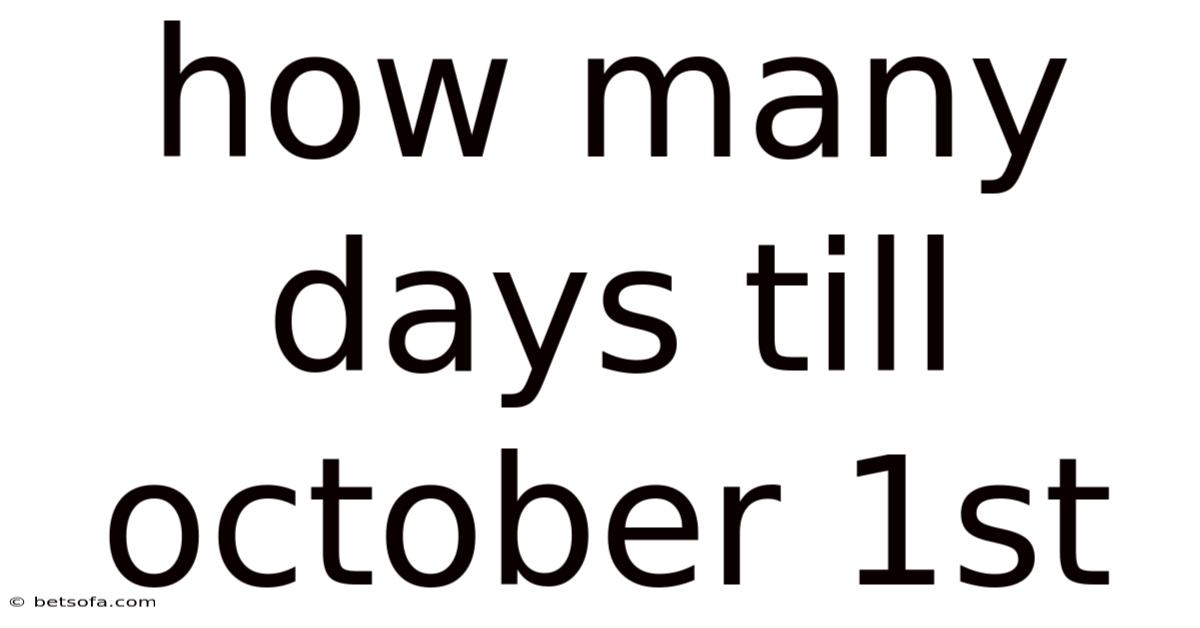 How Many Days Till October 1st