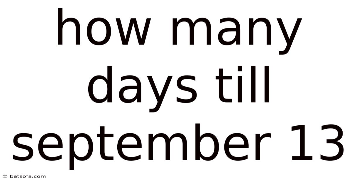 How Many Days Till September 13