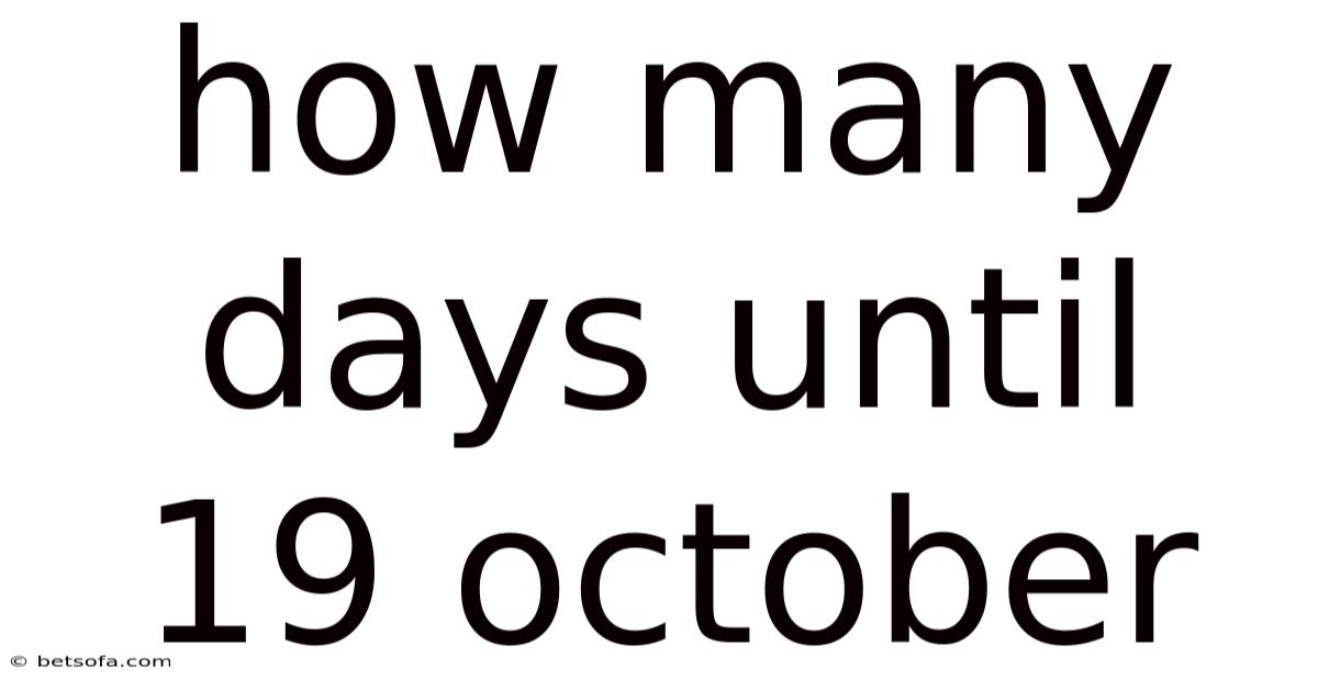 How Many Days Until 19 October