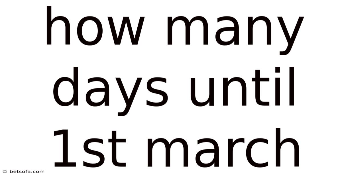 How Many Days Until 1st March