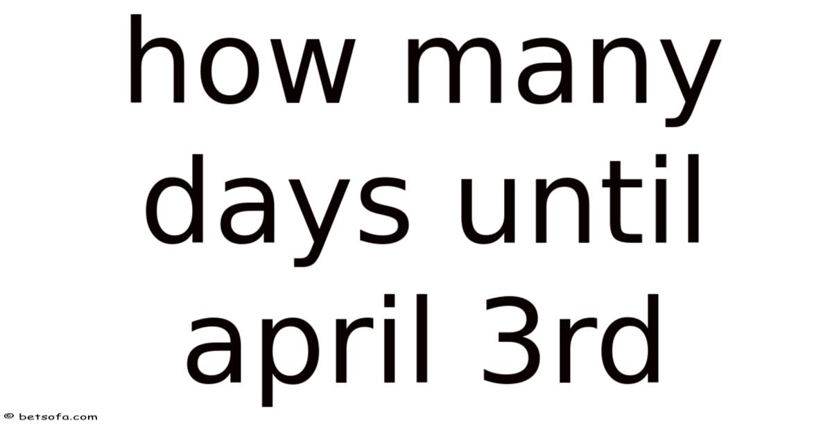 How Many Days Until April 3rd