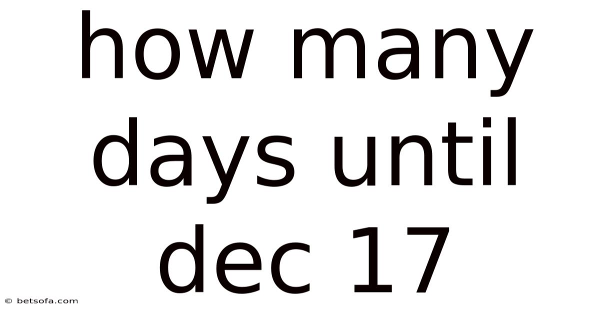 How Many Days Until Dec 17