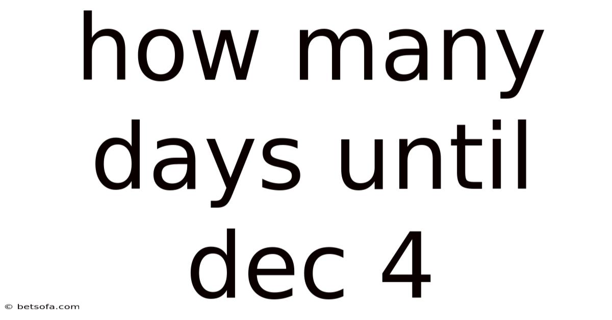 How Many Days Until Dec 4