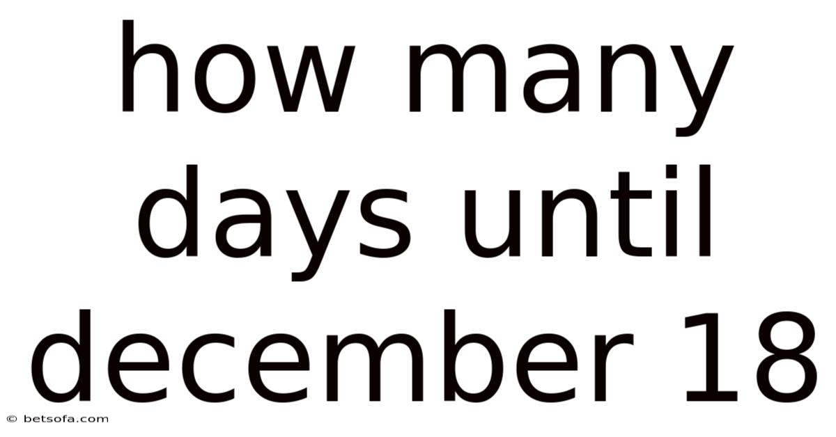 How Many Days Until December 18