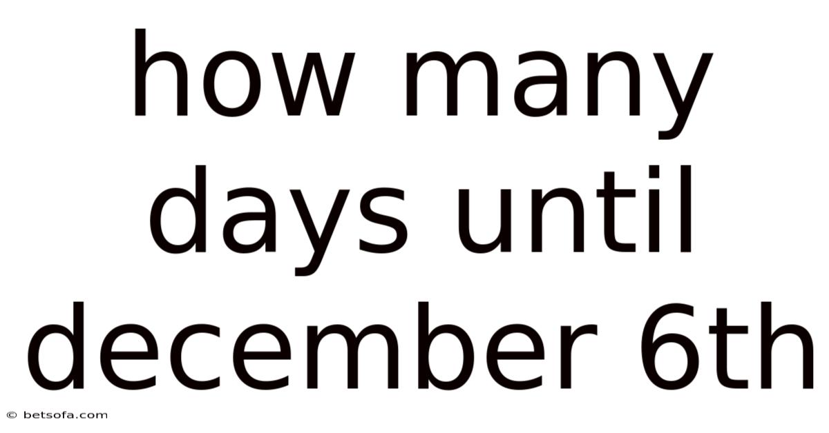 How Many Days Until December 6th