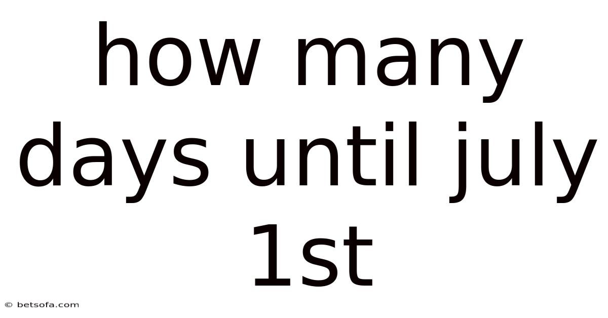 How Many Days Until July 1st