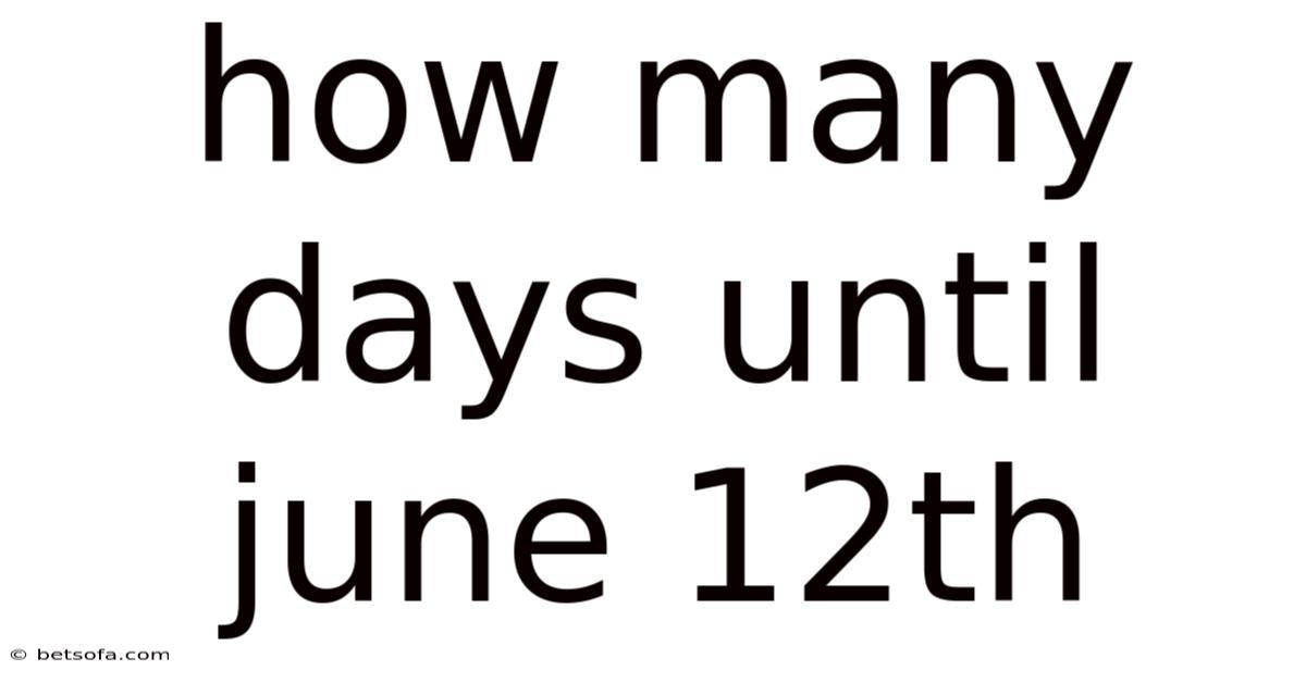 How Many Days Until June 12th