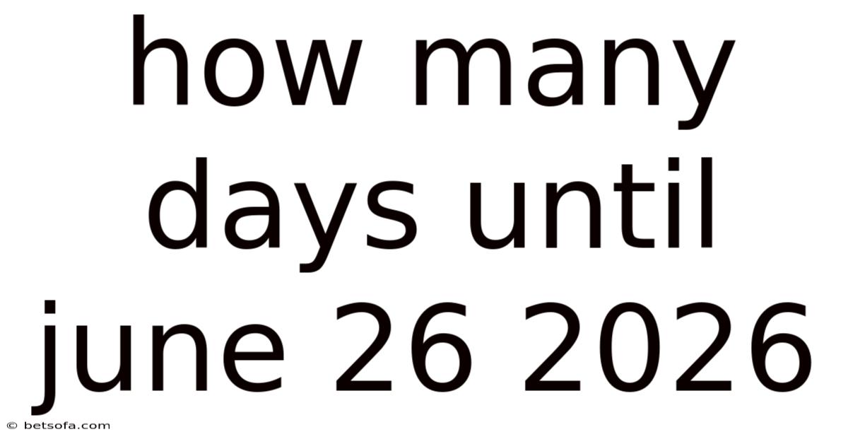 How Many Days Until June 26 2026