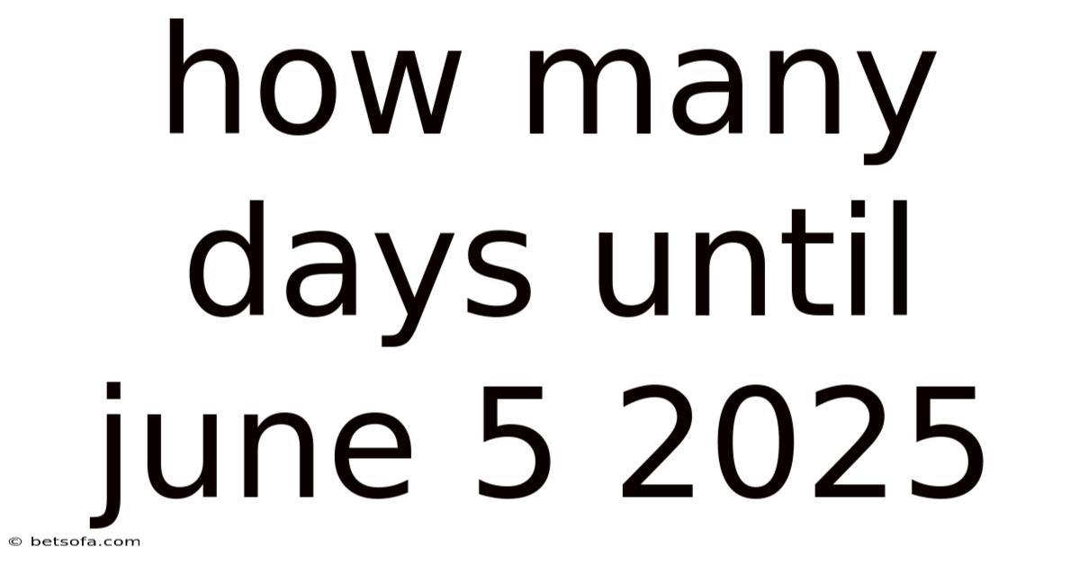 How Many Days Until June 5 2025