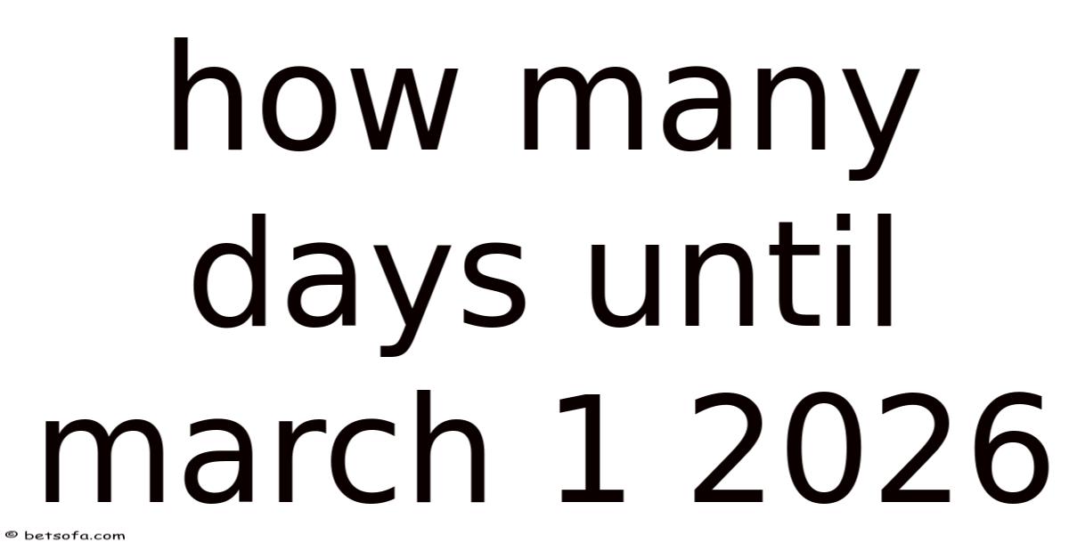 How Many Days Until March 1 2026