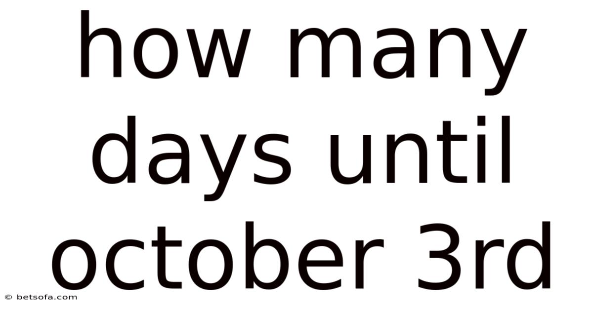 How Many Days Until October 3rd