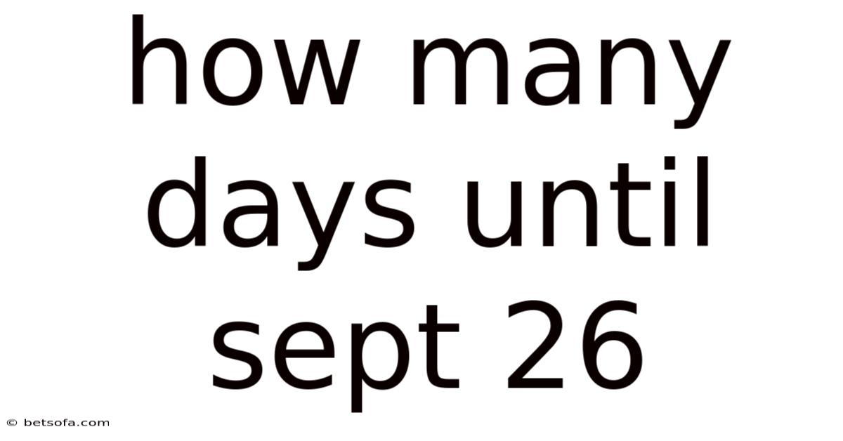 How Many Days Until Sept 26
