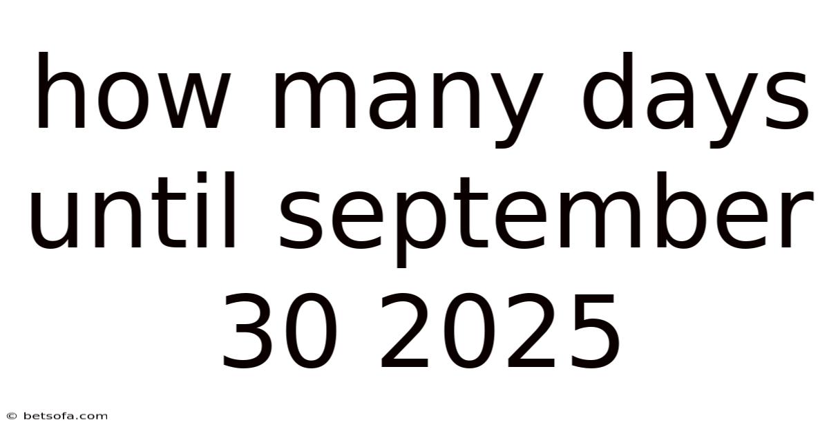 How Many Days Until September 30 2025