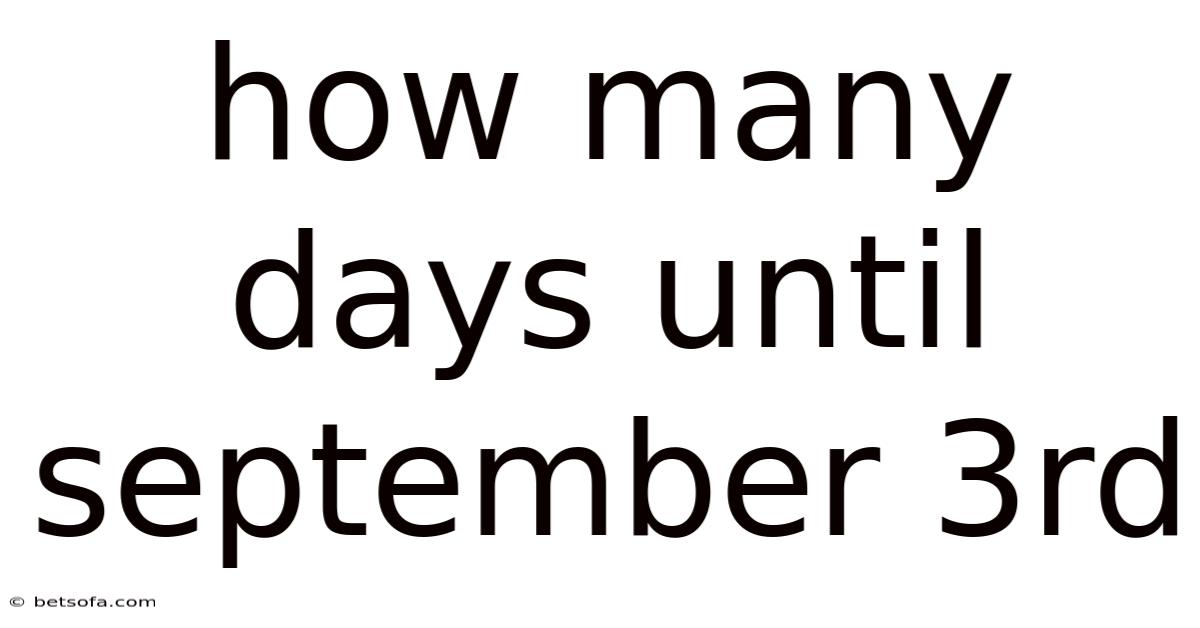How Many Days Until September 3rd
