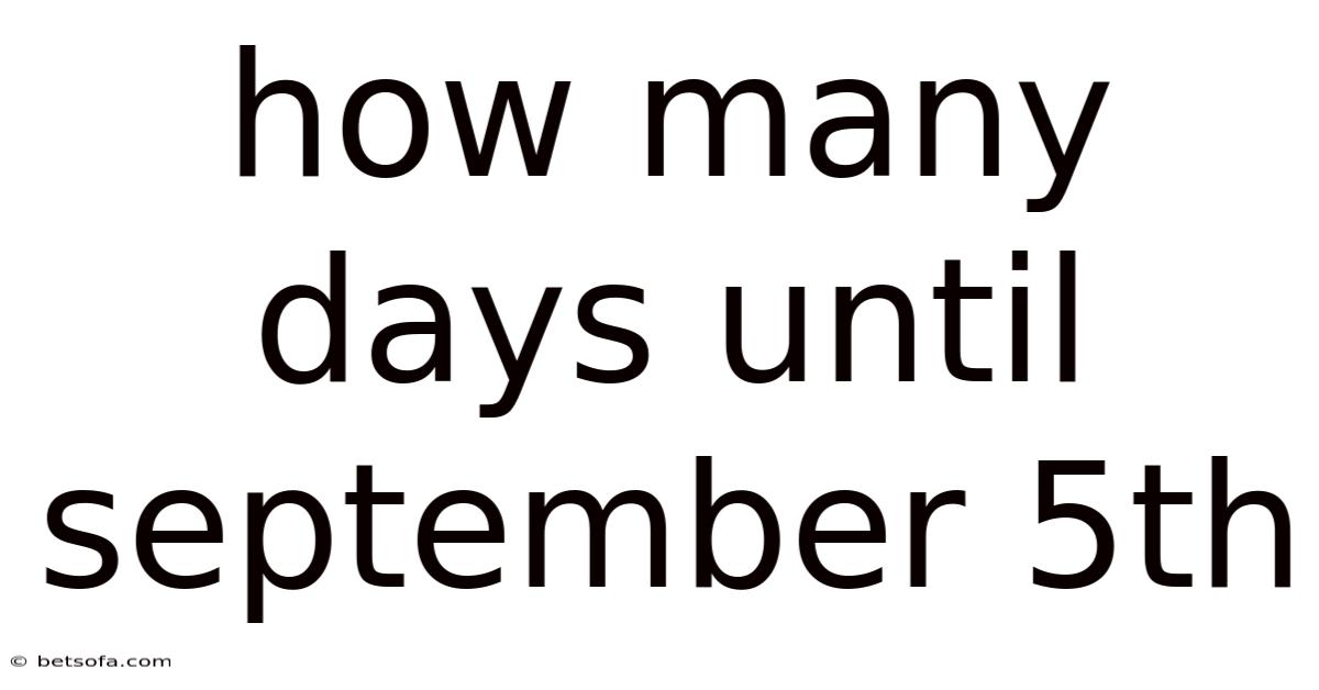 How Many Days Until September 5th