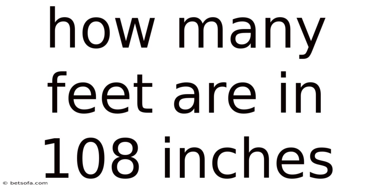 How Many Feet Are In 108 Inches