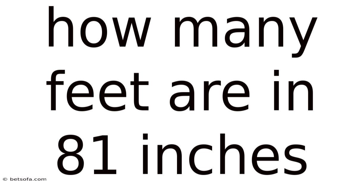 How Many Feet Are In 81 Inches
