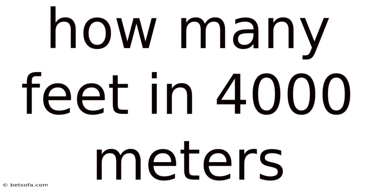 How Many Feet In 4000 Meters
