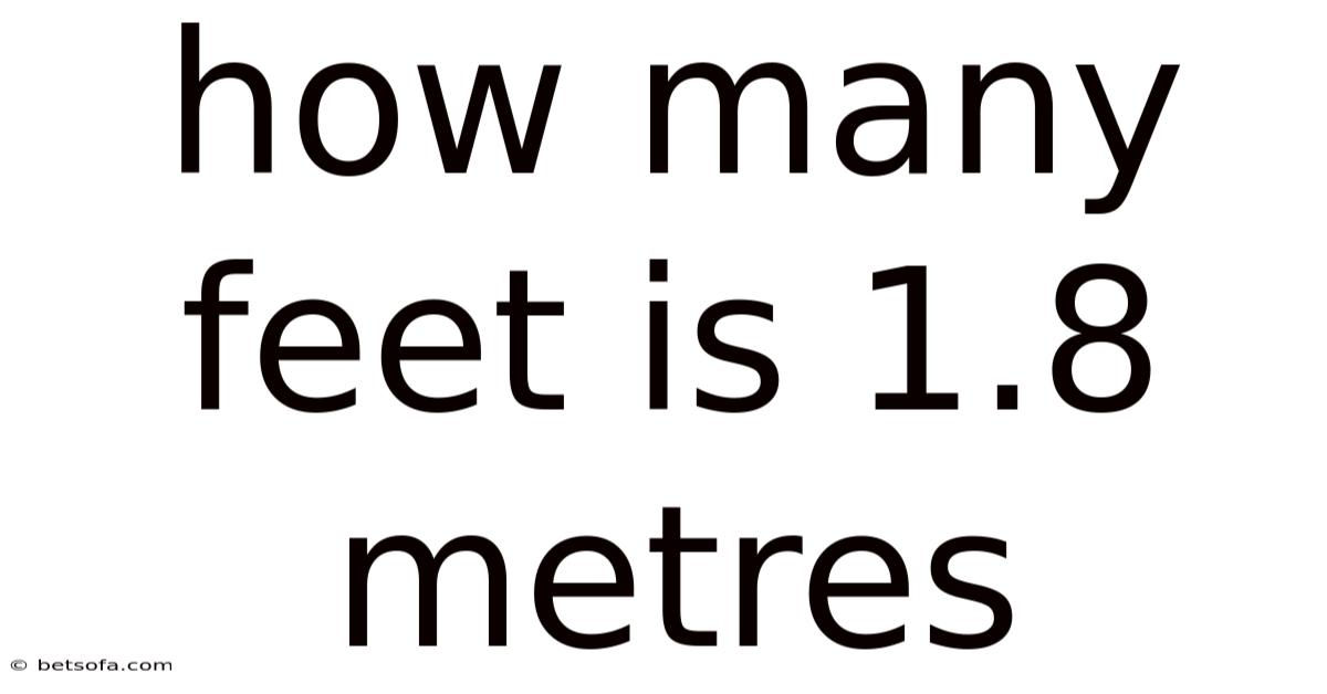 How Many Feet Is 1.8 Metres
