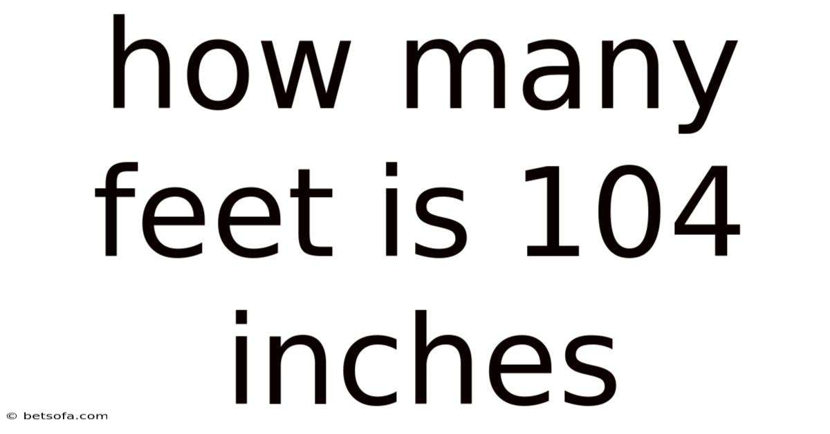 How Many Feet Is 104 Inches