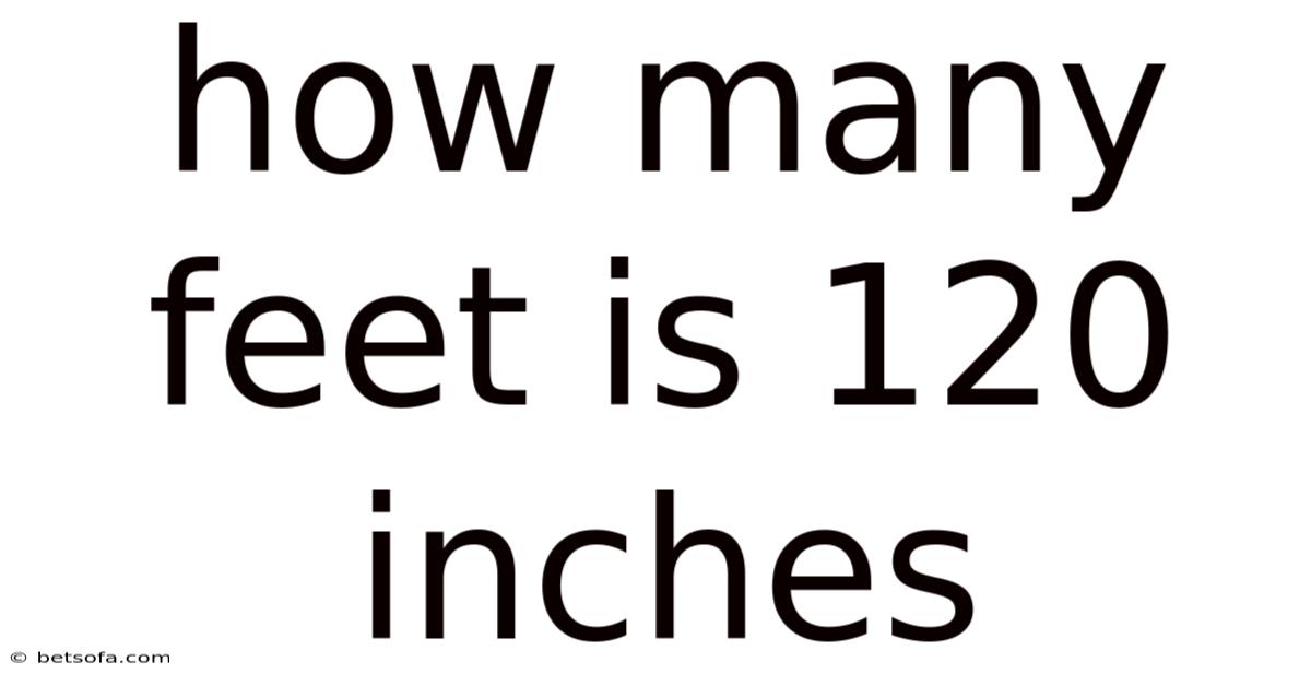 How Many Feet Is 120 Inches