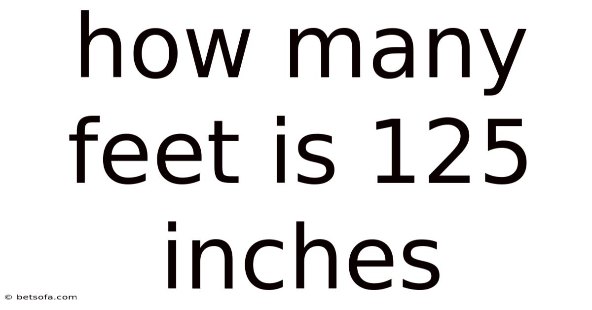How Many Feet Is 125 Inches