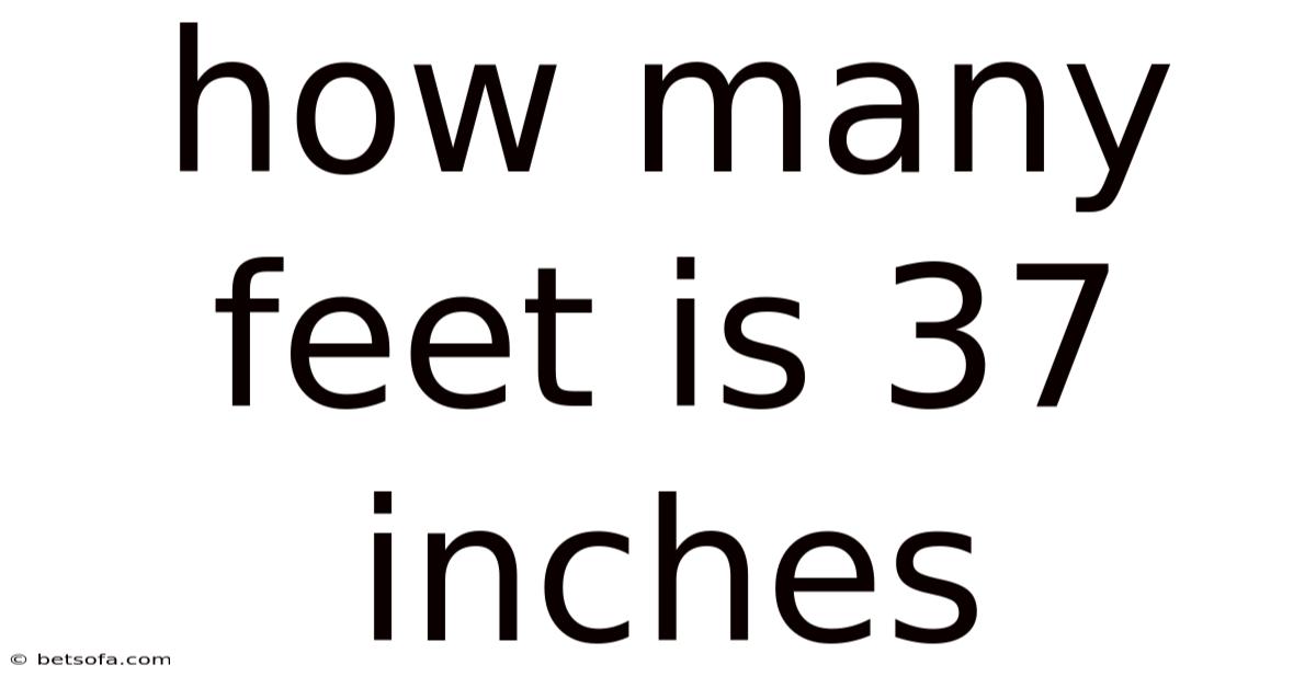 How Many Feet Is 37 Inches