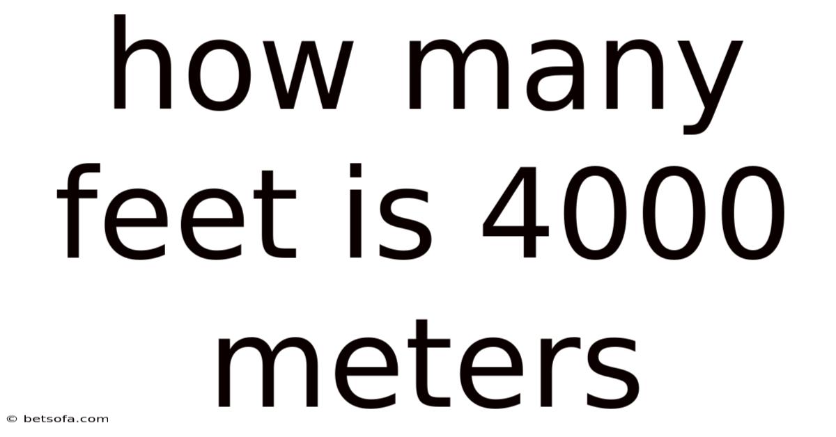 How Many Feet Is 4000 Meters