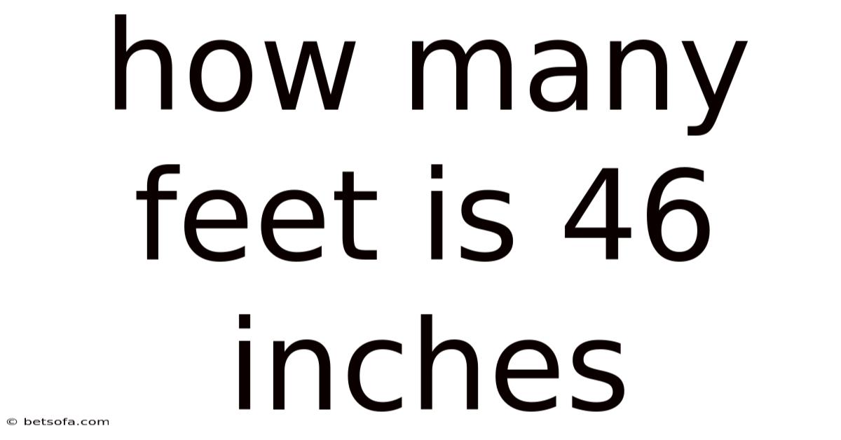 How Many Feet Is 46 Inches
