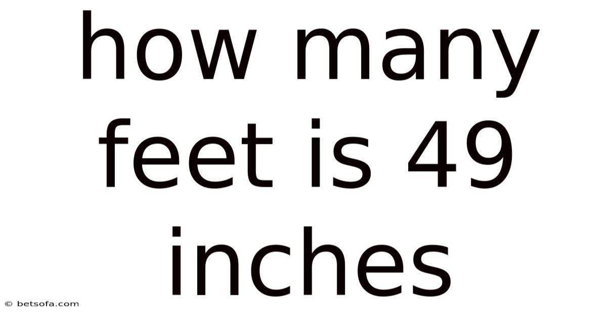 How Many Feet Is 49 Inches