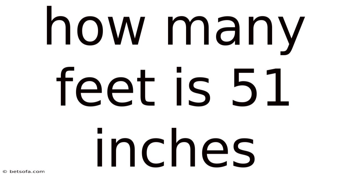 How Many Feet Is 51 Inches