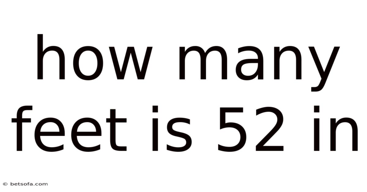 How Many Feet Is 52 In