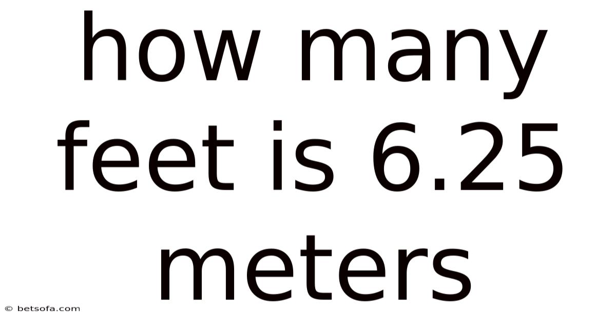 How Many Feet Is 6.25 Meters