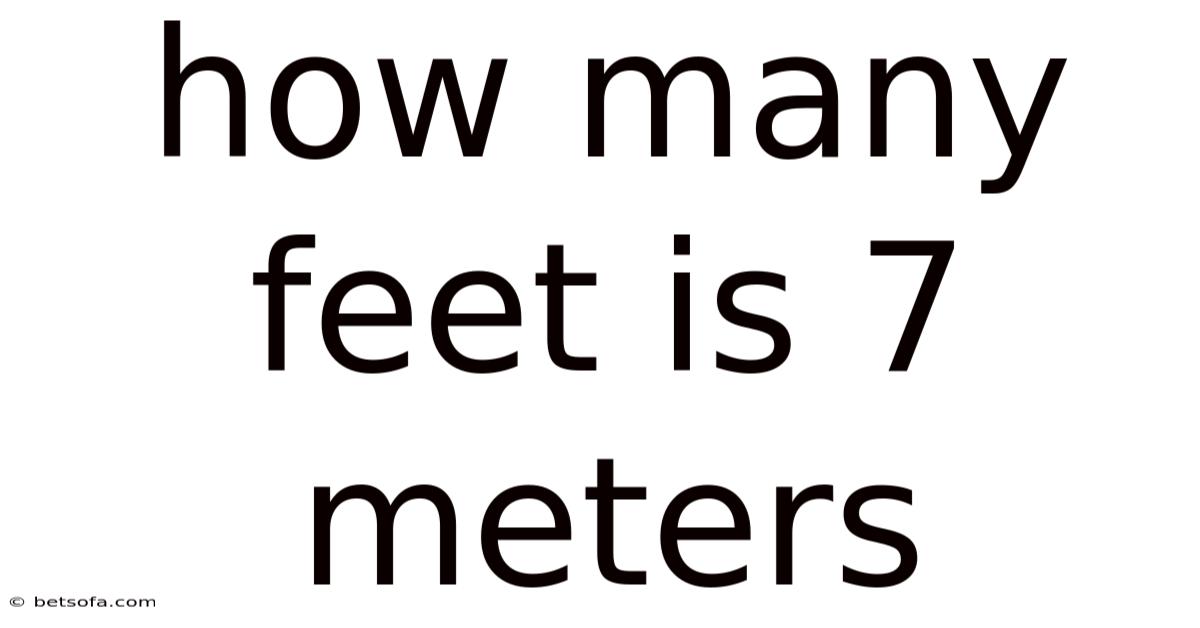 How Many Feet Is 7 Meters