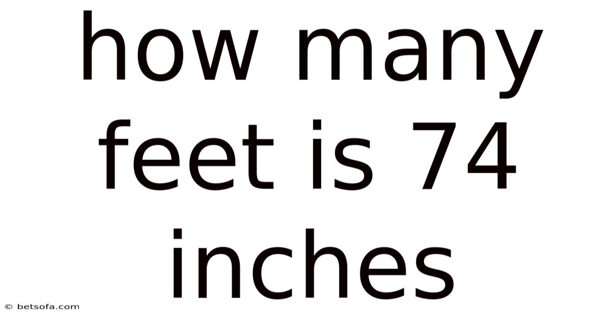 How Many Feet Is 74 Inches