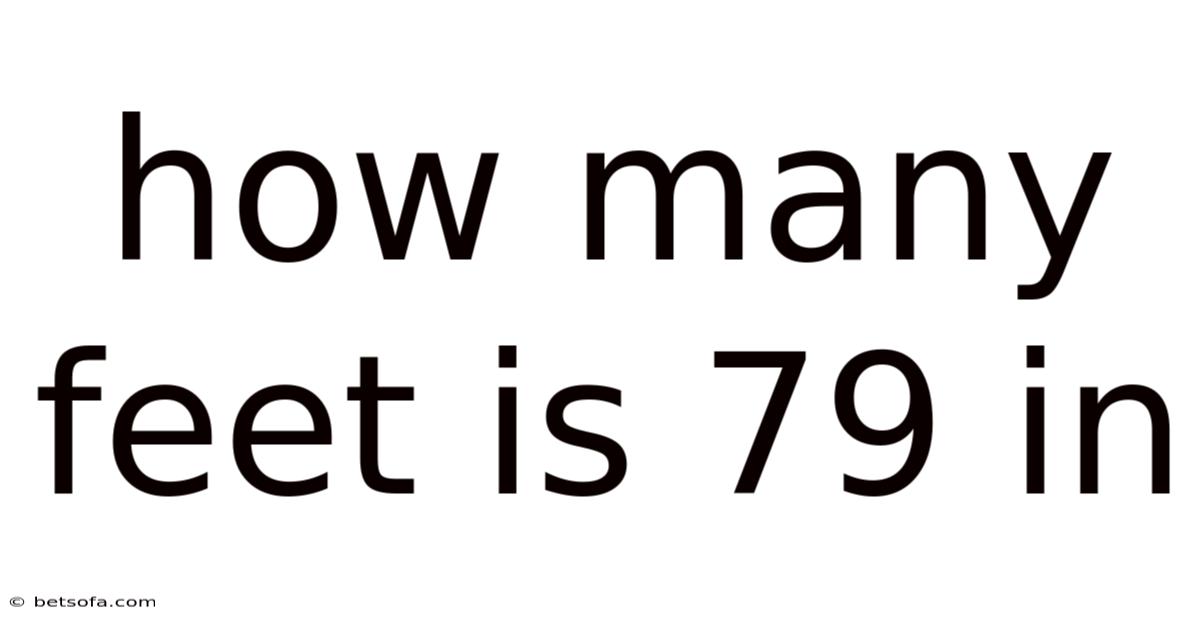 How Many Feet Is 79 In