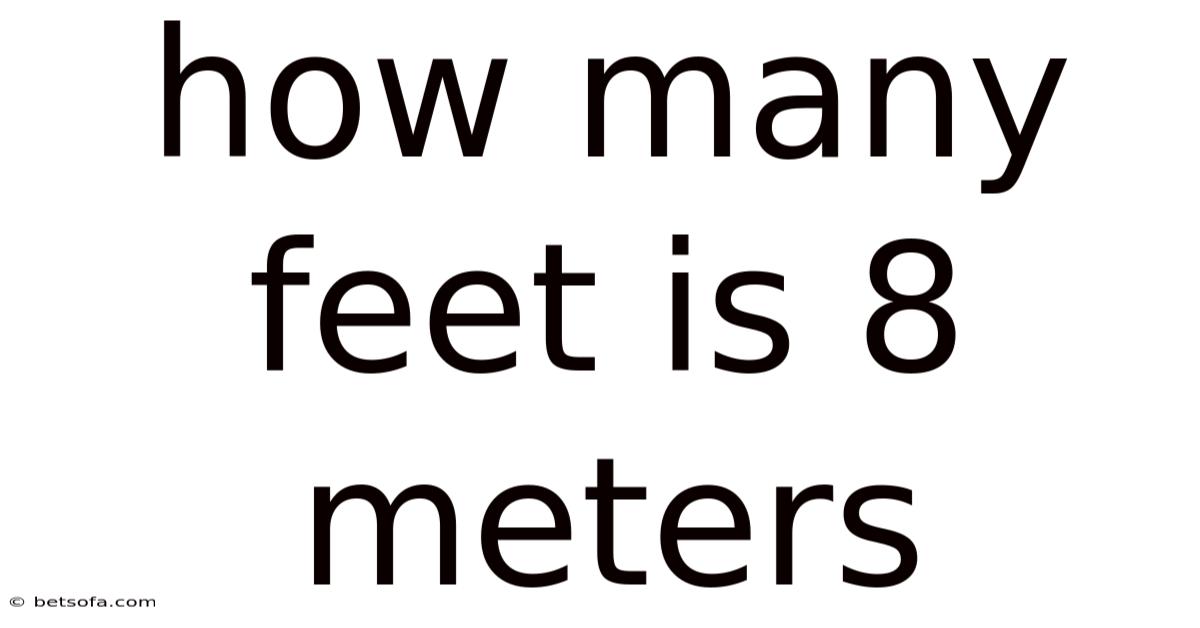 How Many Feet Is 8 Meters