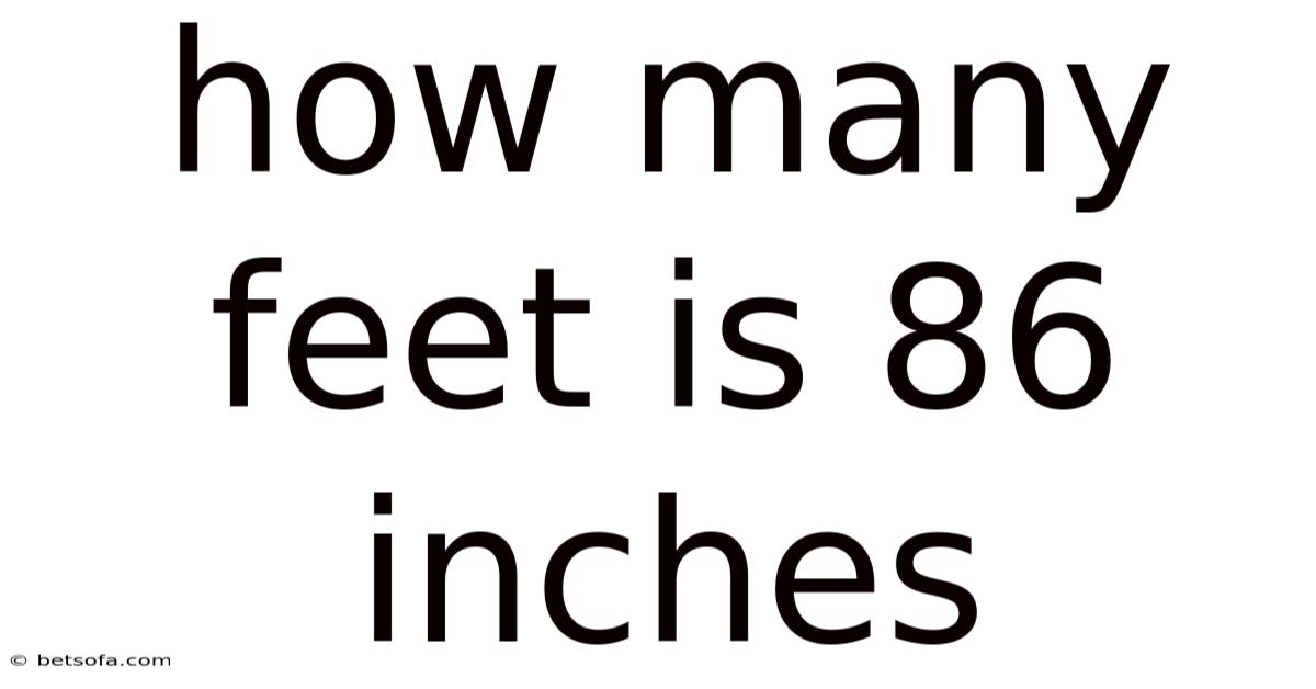 How Many Feet Is 86 Inches