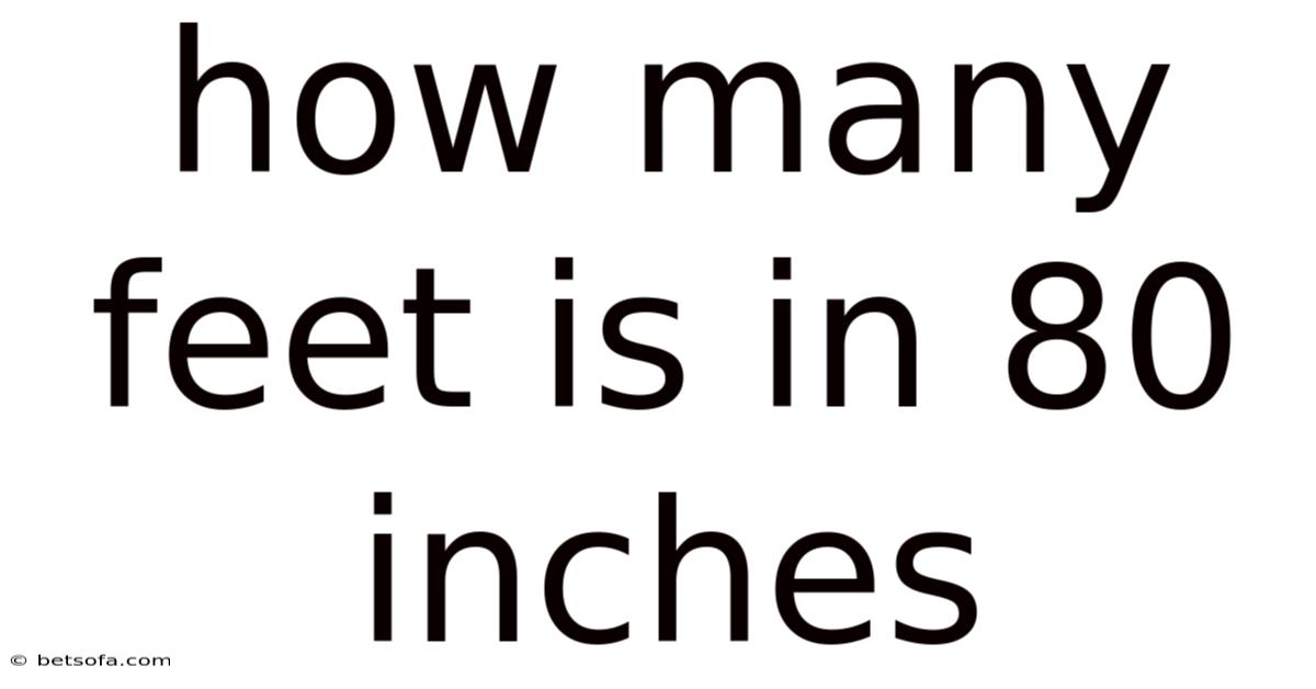 How Many Feet Is In 80 Inches