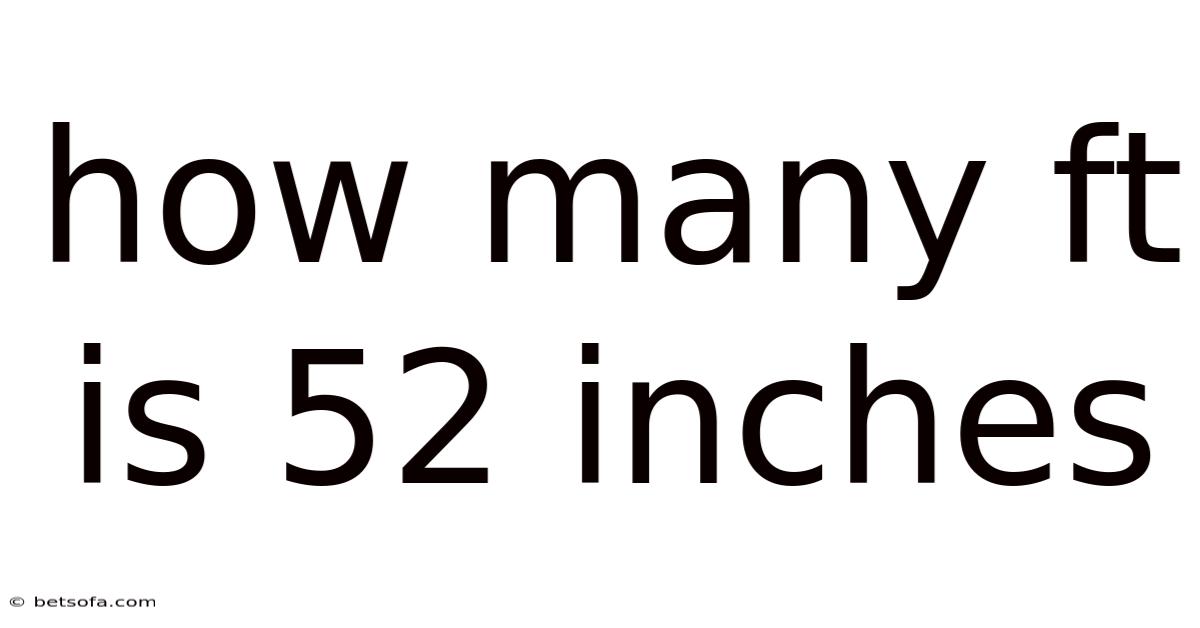 How Many Ft Is 52 Inches