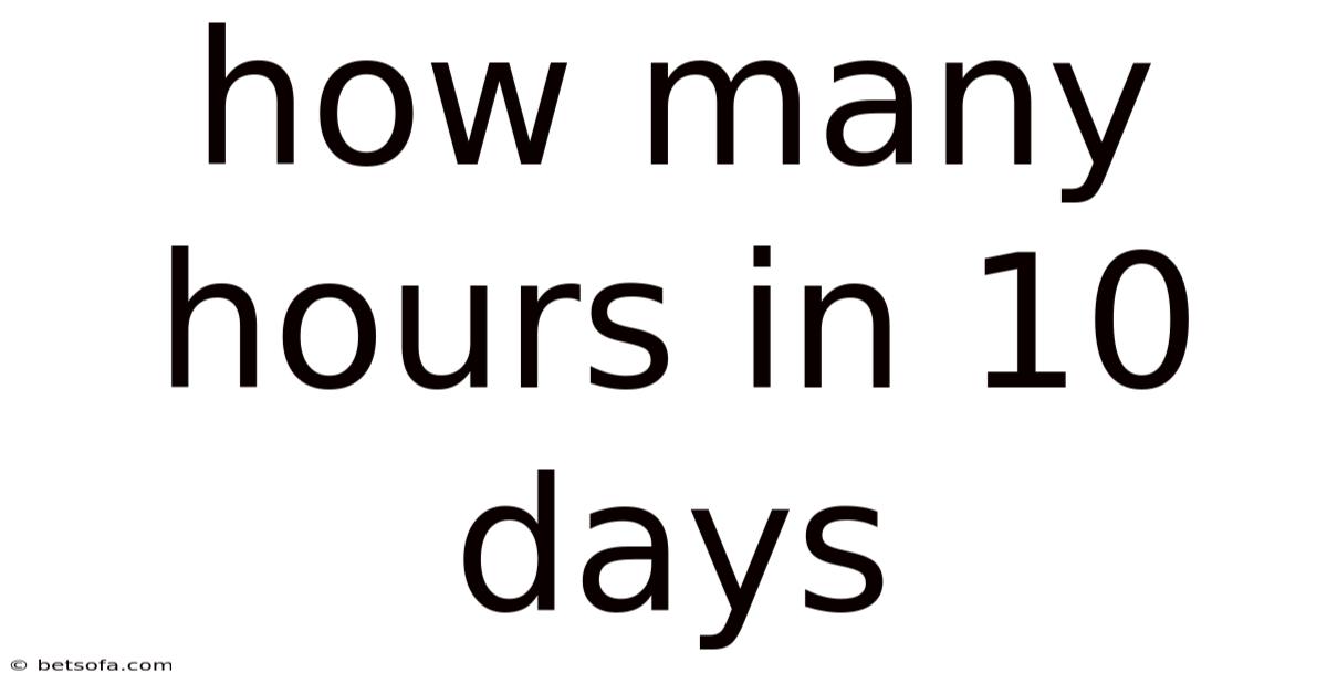 How Many Hours In 10 Days