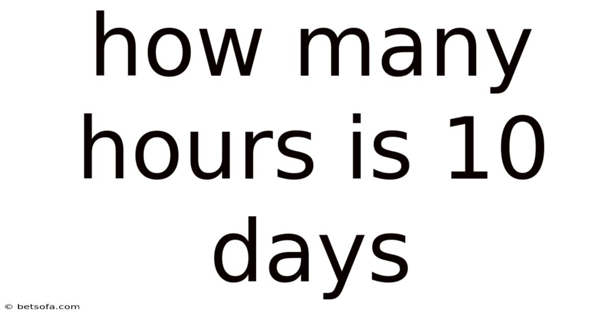 How Many Hours Is 10 Days