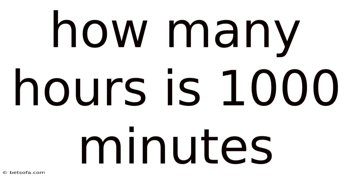How Many Hours Is 1000 Minutes