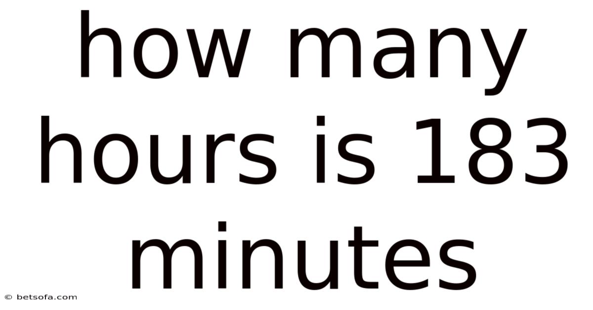How Many Hours Is 183 Minutes