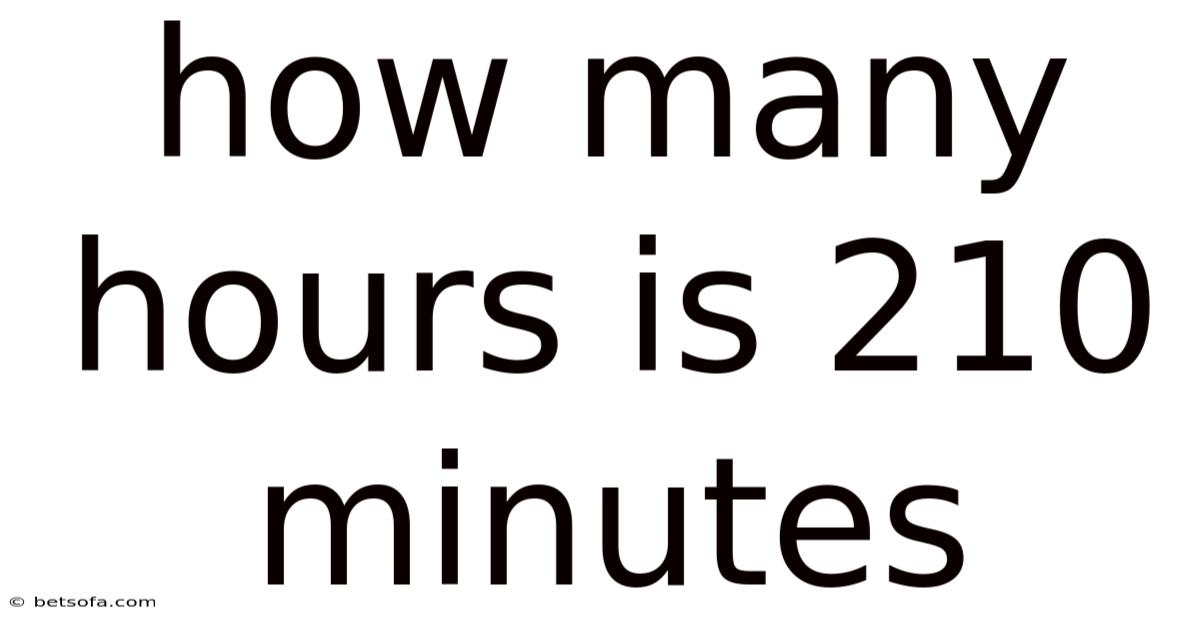 How Many Hours Is 210 Minutes